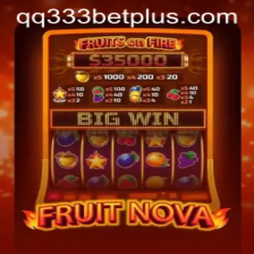 Exploring the Thrills of FruitNova and the Rise of qq333bet in Online Gaming