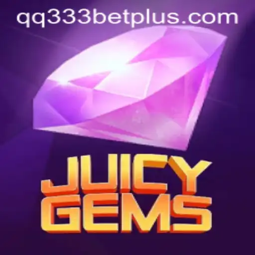 JuicyGems: Exploring the Thrilling World of QQ333Bet's Latest Game