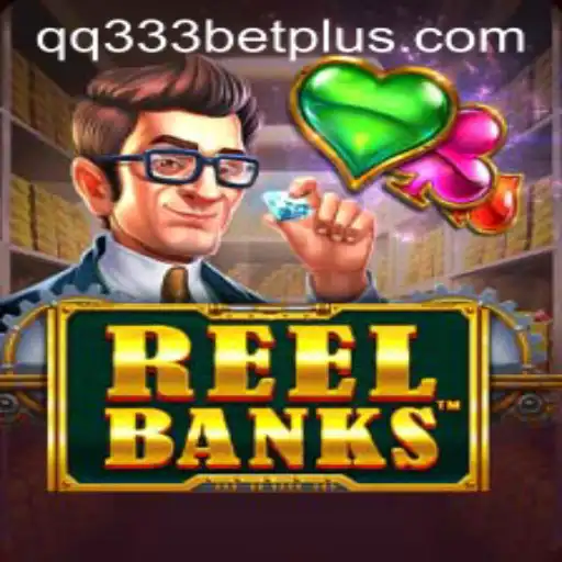 Exploring the Thrills of ReelBanks Slot Game on QQ333Bet
