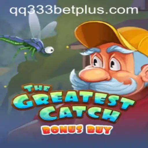Explore TheGreatestCatchBonusBuy: A Thrilling Gaming Experience with qq333bet