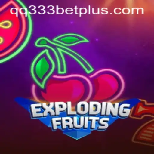ExplodingFruits: A Vibrant Gaming Experience with qq333bet