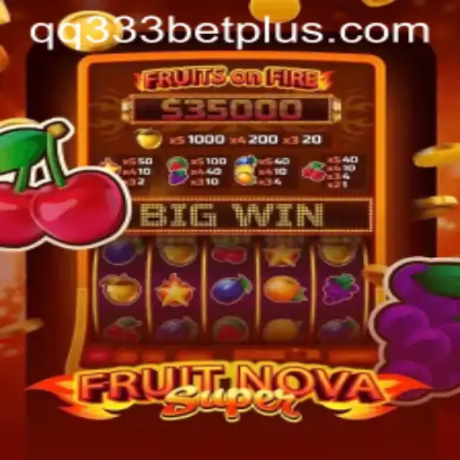 Discover the Exciting World of FruitNovaSuper with QQ333Bet